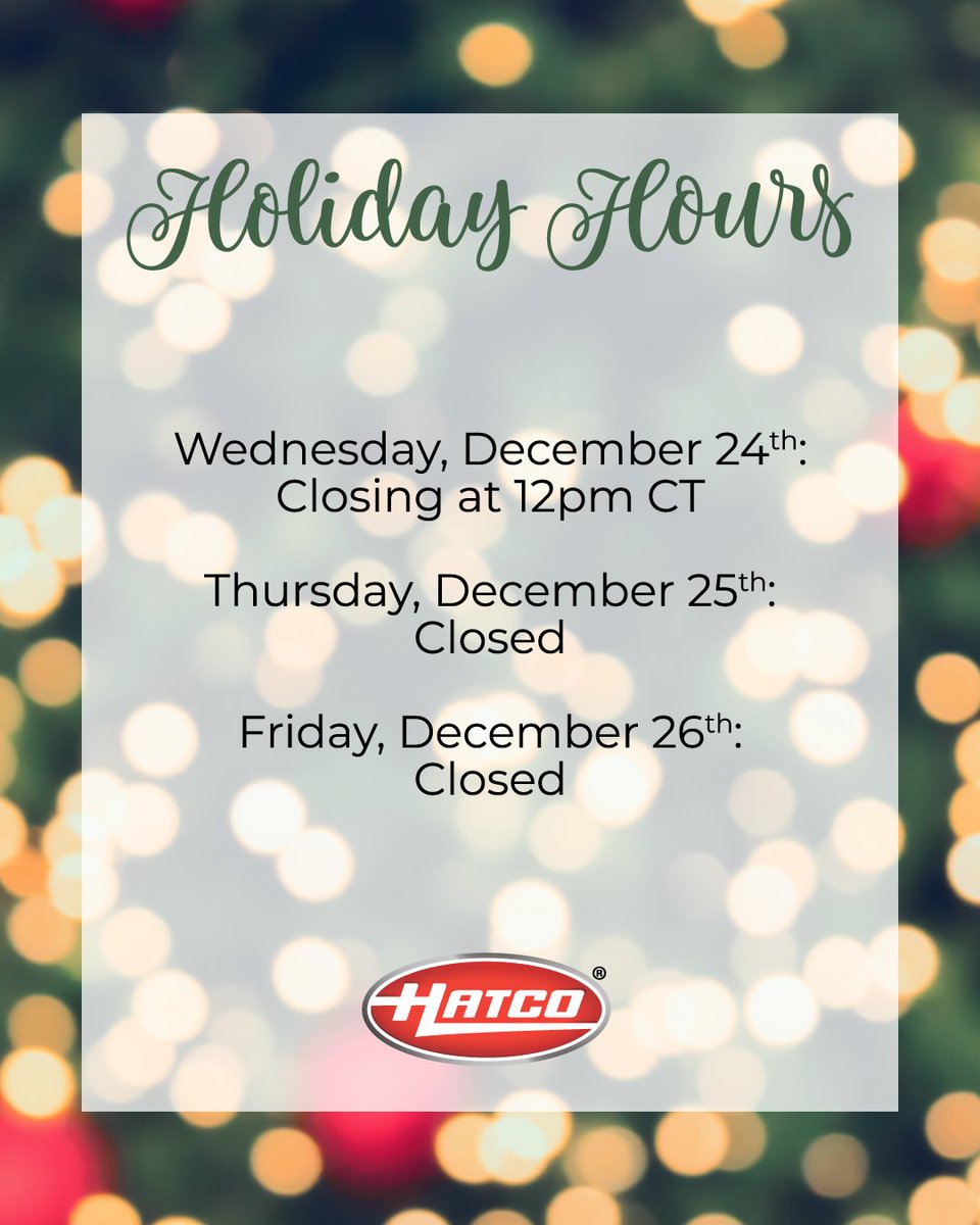 The holiday season is here, and we’re taking time to celebrate with family and friends! Please take a look at our holiday hours for this week as we pause and recharge.

Wishing you a joyful holiday season from all of us at Hatco! ✨