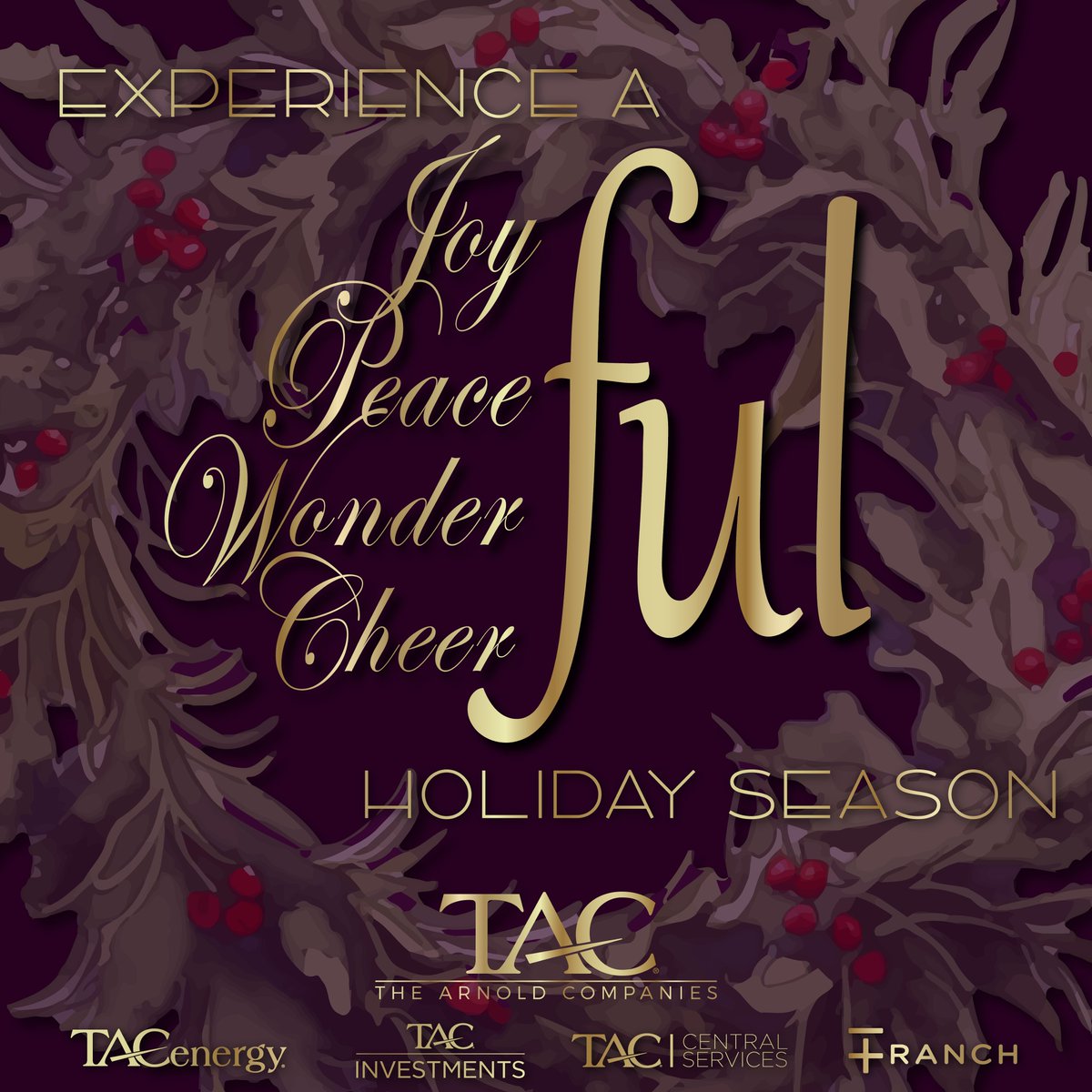 May your celebrations this season be "FUL".

------    From the whole TAC family 

TACenergy and BarCrossRanch

#JoyFUL
#PeaceFUL
#WonderFUL
#CheerFUL