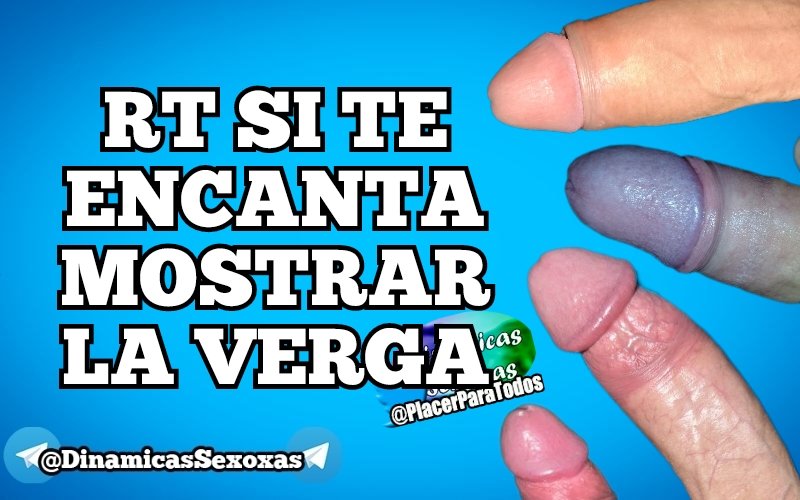 Muestra tu verga 

Si te gusta ver penes te recomiendo mis canales de telegram dedicados a ellos 
T.me/pajassexoxas 

RT si te encanta mostrarla