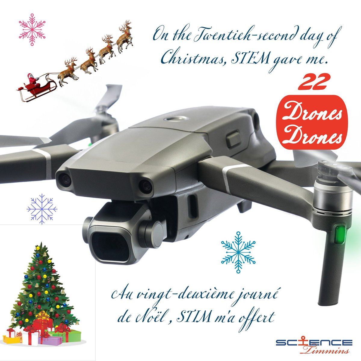 ON THE TWENTY SECOND  DAY CHRISTMAS, STEM GAVE ME TWENTY TWO DRONES SOLSTICES
We invite you to participate in our contest by answering the question: What did STEM gave me on each day of the 25 Days of STEM? 
Enter your answers online between Dec 26 and Dec 30. Winners will be
