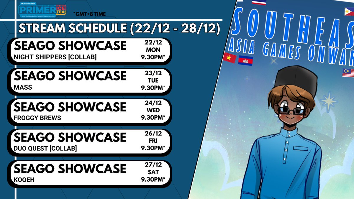 📆STREAM SCHEDULE (22/12-28/12)📆
I'M BACK EVERYONEEE! And we're starting this week with a full on for #SEAGO2025 ! Featuring games from <a href="/mrbuffalo7/">Night Shippers - Demo on Steam</a> <a href="/sekaiproject/">Sekai Project</a> <a href="/KomodoRange/">Froggy Brews 🐸🍵 | WISHLIST NOW ON STEAM!</a> <a href="/1plus1_games/">1+1 Studios ➡️ DUO QUEST - wishlist now!!</a> and <a href="/tfgames_/">Twilight Foundry Games🔜 WISHLIST KOOEH NOW!🍡🍮🥧</a>  respectively!

twitch.tv/primer_icetea

TQ <a href="/SEAGamethetic/">South East Asia Game Aesthetic</a>! 
#MYVT