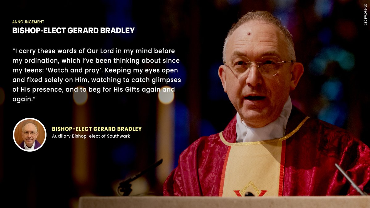 catholicEW's tweet image. On receiving the news of his appointment by Pope Leo XIV as an Auxiliary Bishop of the Archdiocese of Southwark, Canon Gerard Bradley said: "I carry these words of Our Lord in my mind before my ordination, which I’ve been thinking about since my teens: “Watch and pray”. Keeping…