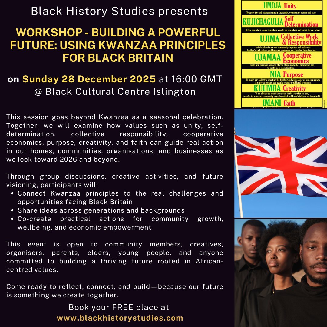 BlkHistStudies's tweet image. Join us at our FREE workshop 'Building a Powerful Future: Using Kwanzaa Principles for Black Britain' on Sunday 28 December at 16:00 at The Black Cultural Centre Islington. Reserve your place here tinyurl.com/yereu3ac #blackbritain #blackagenda #solutions