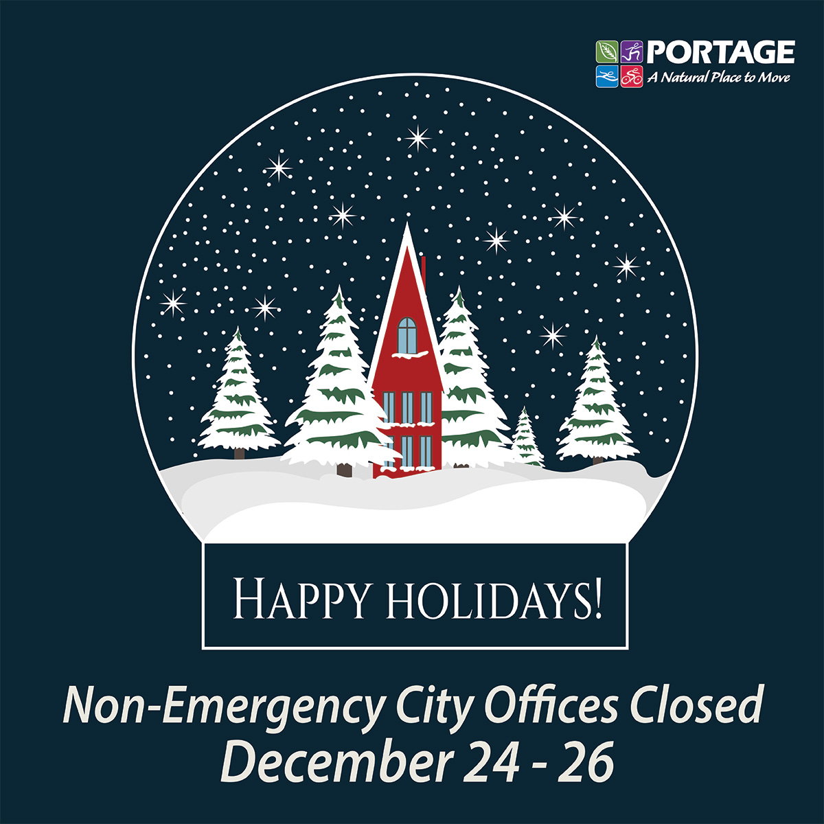 Season’s Greetings from the City of Portage! 🎄

Non-emergency offices will be closed December 24–26 and reopen Monday, December 29, at 7:30 AM.

🚨 In case of a police, fire, or medical emergency, dial 9-1-1.

Wishing you a merry, bright, and joyful holiday season! ✨