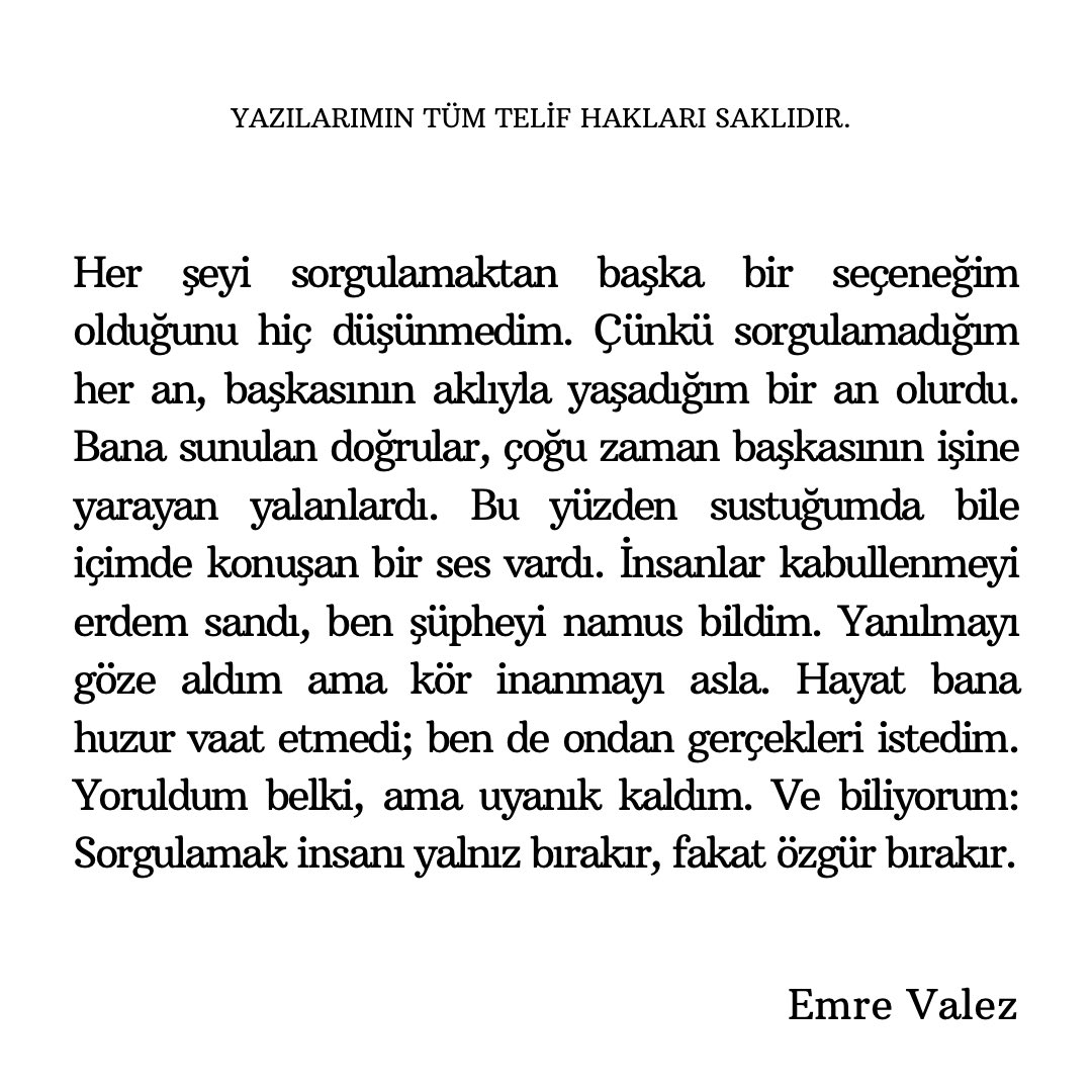 Sorgulamak insanı yalnız bırakır, fakat özgür bırakır.