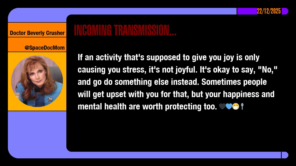 SpaceDocMom's tweet image. If an activity that's supposed to give you joy is only causing you stress, it's not joyful. It's okay to say, "No," and go do something else instead. Sometimes people will get upset with you for that, but your happiness and mental health are worth protecting too. 🖤💙😷🥄