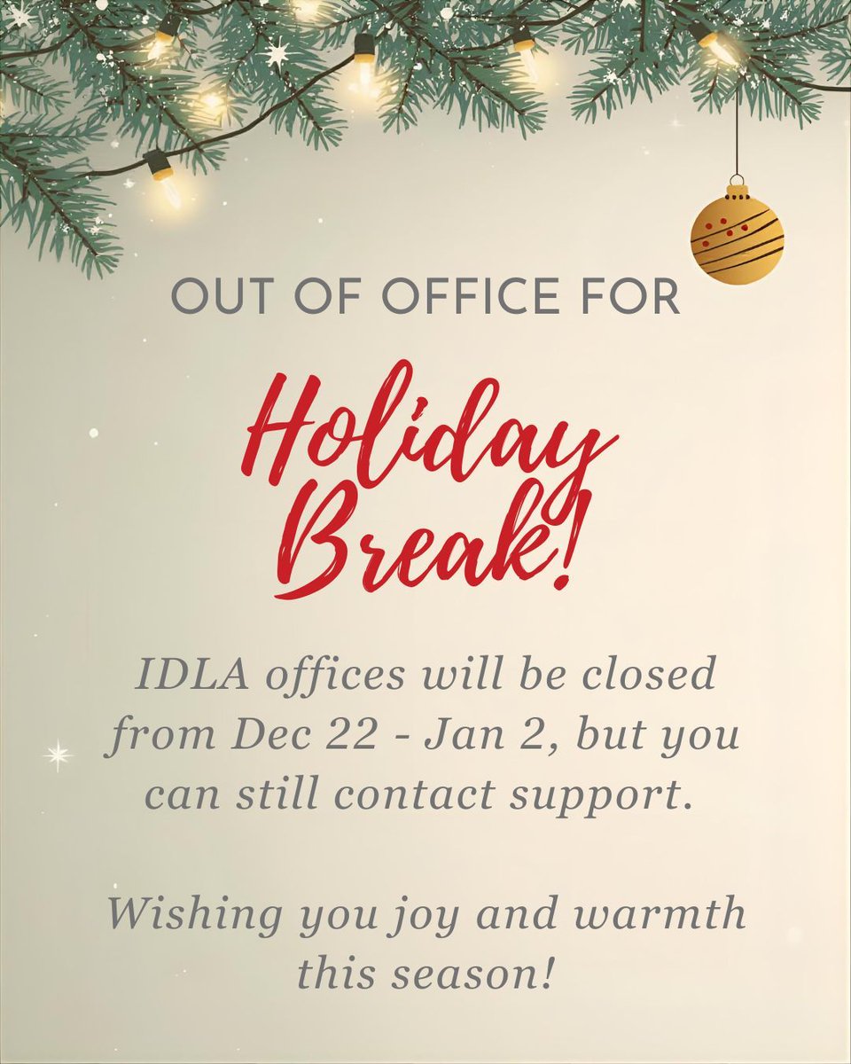 Holiday hours update! IDLA offices will be closed Dec 22–Jan 2, but support is still here to help. Hope your break is filled with rest and cheer! 
#IDLA #iDigLearning