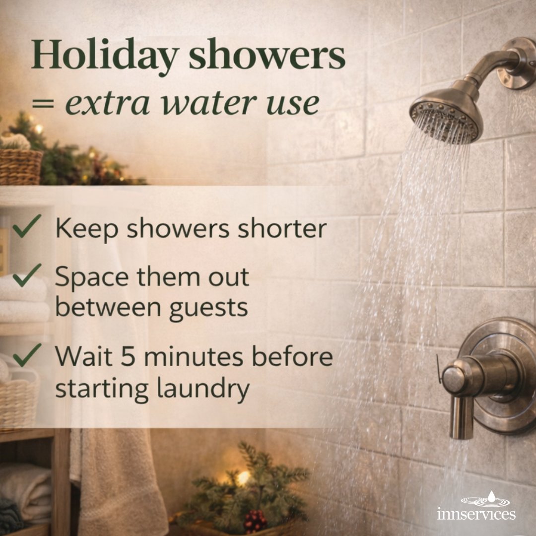 Hosting guests this season often means more showers and higher water use.

Spacing showers out, keeping them a little shorter, and giving your system time between loads can help everything run smoothly during busy holidays.