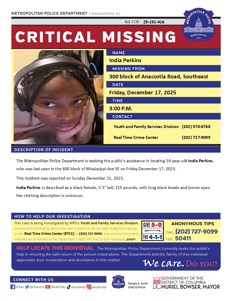 Critical #MissingPerson 14-year-old India Perkins, who was last seen in the 600 block of Mississippi Ave SE on Friday, December 17, 2025.      

Have info? Call (202) 727-9099/Text 50411