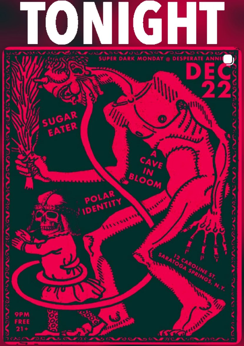 TONIGHT AT SUPER DARK MONDAY AT <a href="/DesperateAnnies/">Desperate Annie's</a> we’ve got a great mix of rockers with the return of OG Saratoga melodic punk Sugar Eater with shoegaze/ post punk A Cave in Bloom (new album out!) &amp; Polar Identity. 9pm, free!