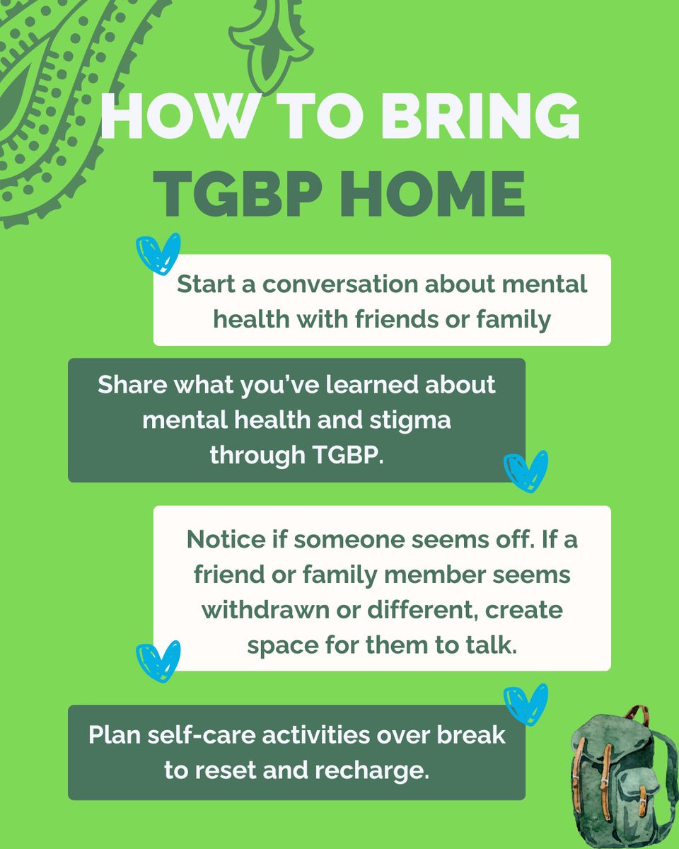 Heading home for the holidays? Take TGBP mission with you! 

Mental health support doesn't end with the semester.  You have the tools to make a difference wherever you are. Here are some ways to keep the conversation going and support the people you care about over break.