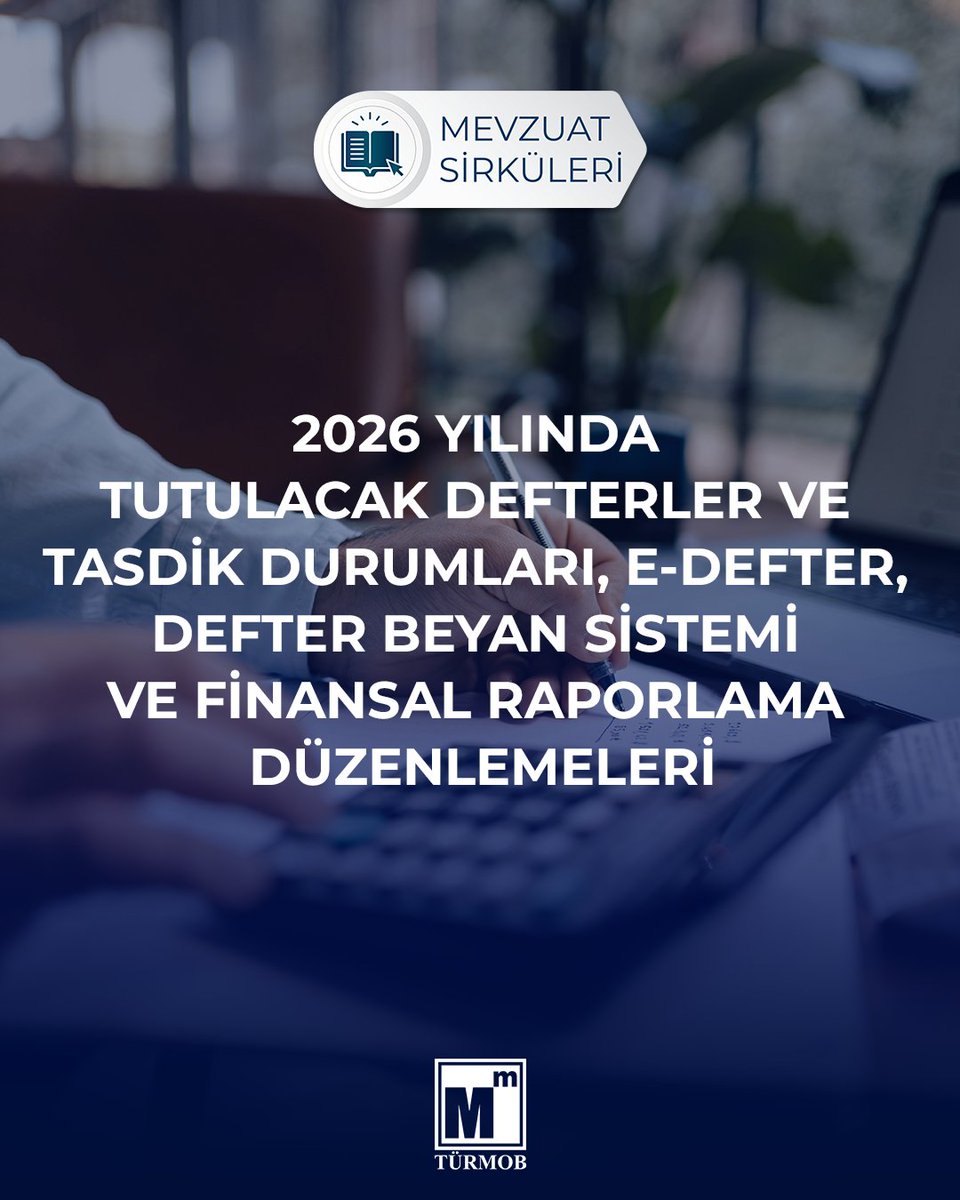 2026 Yılında Tutulacak Defterler ve Tasdik Durumları, e-Defter, Defter Beyan Sistemi ve Finansal Raporlama Düzenlemeleri ➡️ turmob.info/3MGVM1s

#türmob
