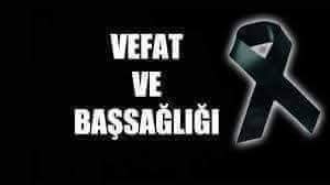Pınarbaşı O.İ.M de çalışan üyemiz Mesut PINAR In babası vefat etmiştir. Merhumun cenazesi yarın öğle namazına müteakip Merkez Ulu camii de kılınacak cenaze namazından sonra aile kabristanlığına defnedilecektir. Merhuma Yüce Allah' tan rahmet yakınlarına başsağlığı dileriz.