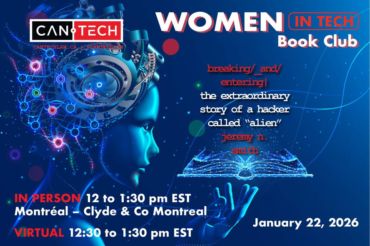 Women in TECH Book Club - Breaking and entering – The extraordinary story of a hacker called "Alien"   

Featuring: Sherri Davidoff (i.e., the “Alien”) 

Date: Thursday, January 22, 2026   

Register here cantechlaw.ca/event-6467604
