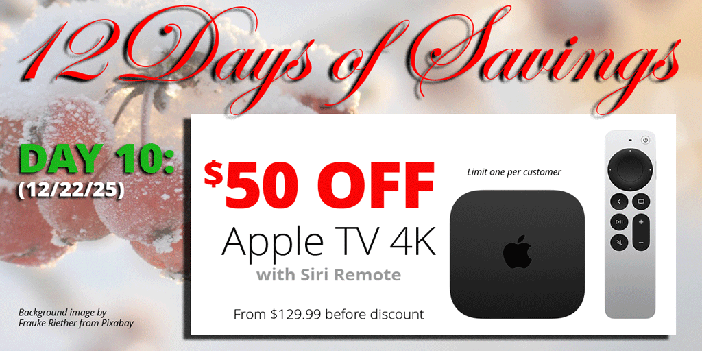 It's Day 10 of #ConnectingPoint's 12 Days of Savings (12/22/25), and today only you can save $50 on Apple TV 4K with Siri Remote. One per customer. | tinyurl.com/4jax4sas
.
#Apple #ConnectingPoint #GiftIdeas #HolidayShopping #MedfordOregon #RogueValley #streaming