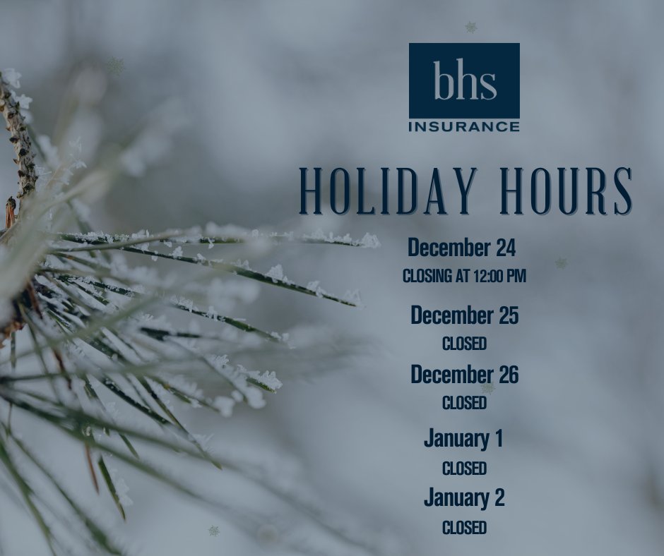 BHS_Ins's tweet photo. The holidays are here! As you plan ahead, please note our adjusted holiday hours. From everyone at BHS Insurance, we wish you a wonderful holiday season and a happy New Year! https://t.co/fWHh3bKROY