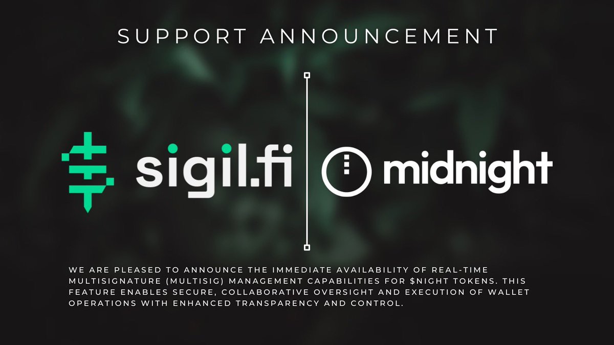 Welcome <a href="/MidnightNtwrk/">Midnight</a> !

We are pleased to announce the immediate availability of real-time multisignature management capabilities for $Night tokens.

This feature enables secure, collaborative oversight and execution of wallet operating with enhanced transparency and control.