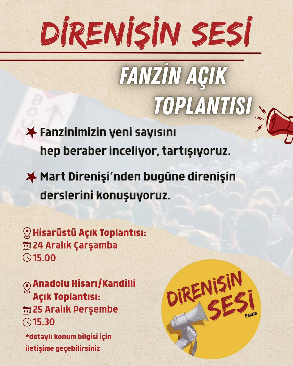 Açık Toplantı Çağrısı /
Direnişin sesini büyütmeye bütün sıra arkadaşlarımızı davet ediyoruz.

📅: 24 Aralık Çarşamba
🕣: 15:00
📍: Hisarüstü

📅: 25 Aralık Perşembe
🕣: 15:30
📍: Anadolu Hisarı / Kandilli

*Detaylı konum bilgisi için iletişime geçebilirsiniz