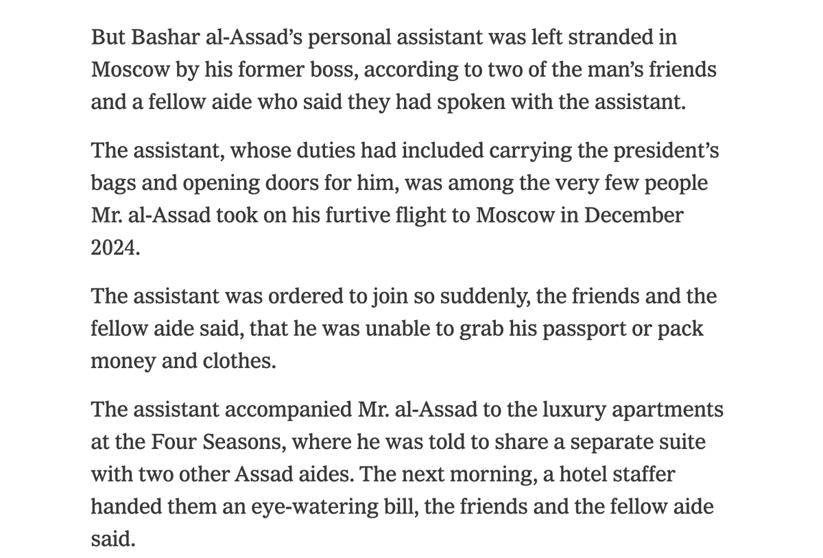 trbrtc's tweet image. When Bashar fled Syria, he took his personal assistant. After arriving at Moscow's Four Seasons, the assistant was left with a huge bill. Assad ignored him. Russian officials intervened. The aide returned to Syria, struggling to get by. “He screwed us.”