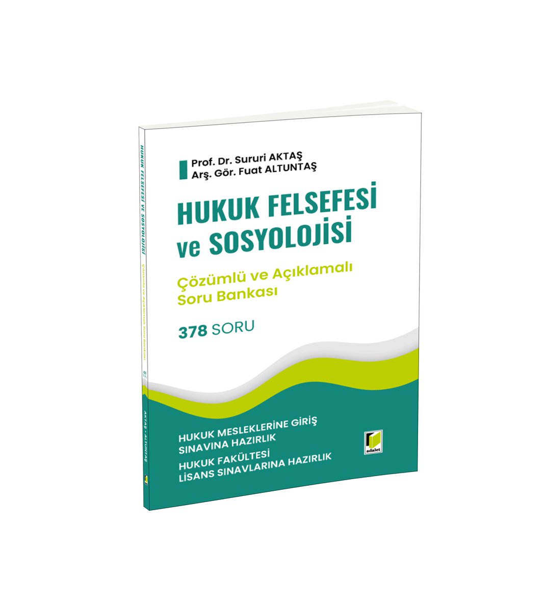 Hukuk Felsefesi ve Sosyolojisi 378 Soru (Çözümlü ve Açıklamalı) Soru Bankası - Hukuk Mesleklerine Giriş Sınavına Hazırlık
adalet.com.tr/hukuk-felsefes…
Sururi Aktaş, Fuat Altuntaş
Adalet Yayınevi
Ocak 2026
9786253775889