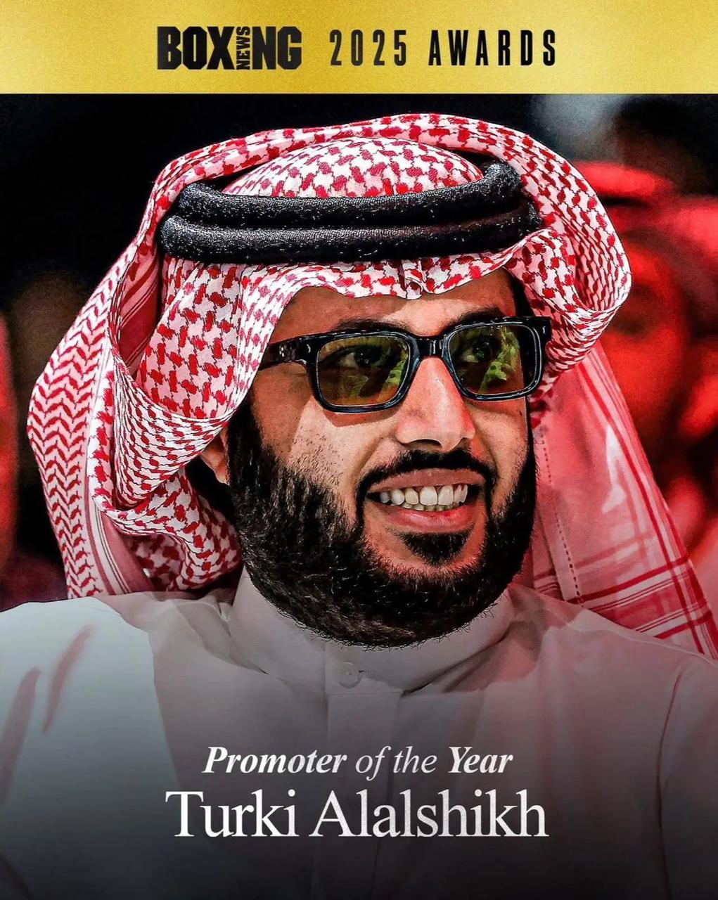 رئيس هيئة الترفيه يفوز بلقب "Promoter of the Year" لعام 2025 تقديرًا لإسهاماته المؤثرة ودوره المتنامي في تطوير صناعة الملاكمة على المستوى العالمي 