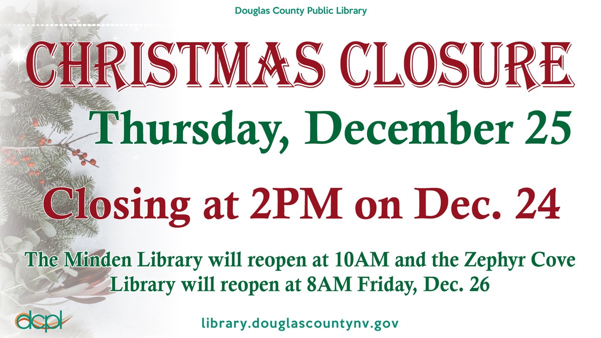 DouglasLibNV's tweet photo. The Douglas County Public Library in Minden and Zephyr Cove will be closing early Wednesday, December 24th at 2:00 p.m., and will be closed Thursday, December 25th for Christmas. https://t.co/x4uvZQz6QL