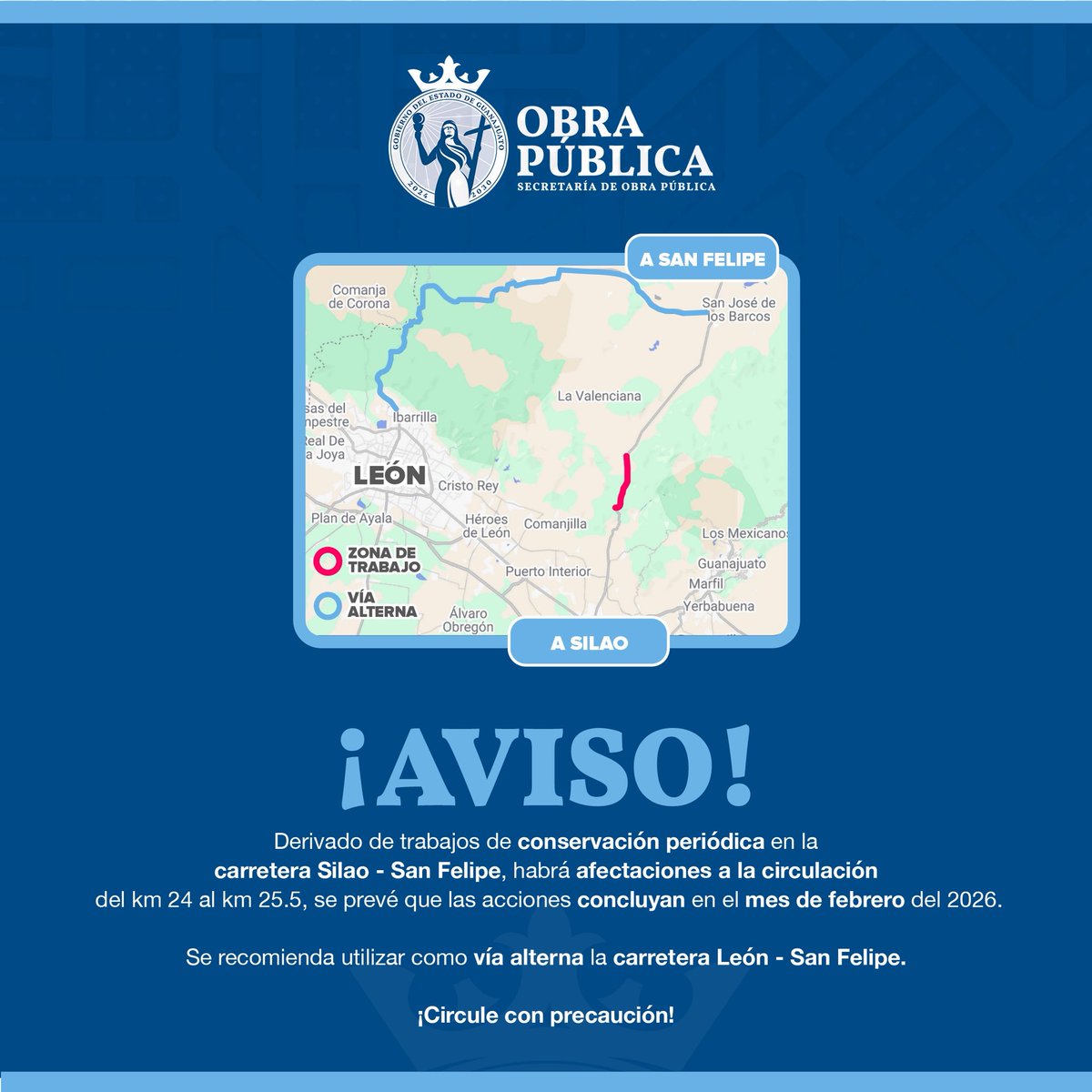 🚧 ¡Aviso vial! 🚧

Por trabajos de conservación en la carretera Silao – San Felipe habrá afectaciones a la circulación del km 24 al 25.5. 🛣️
Utiliza como vía alterna la carretera León – San Felipe. 
⚠️ ¡Circule con precaución! ⚠️