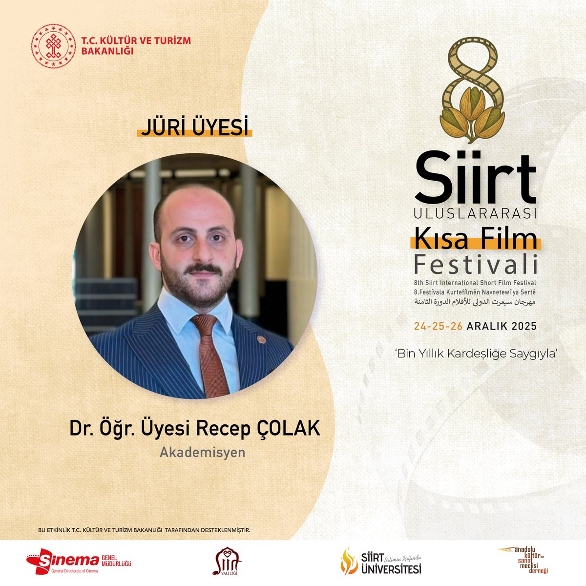 Akademisyen Dr. Öğr. Üyesi Recep Çolak,
8. Uluslararası Siirt Kısa Film Festivali’nde jüri üyesi olarak yer almaktadır.

📅 24–25–26 Aralık 2025
📍 Siirt
“Bin Yıllık Kardeşliğe Saygıyla”

<a href="/sinemagenelmd/">Sinema Genel Müdürlüğü</a>
<a href="/tckulturturizm/">T.C. Kültür ve Turizm Bakanlığı</a>
<a href="/siirtvaliligi/">Siirt Valiliği</a>
@siirtuniversitesi