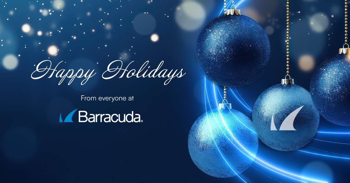 From the Barracuda family to yours, wishing you a happy, plentiful and cyber-safe holiday! See you in 2026.