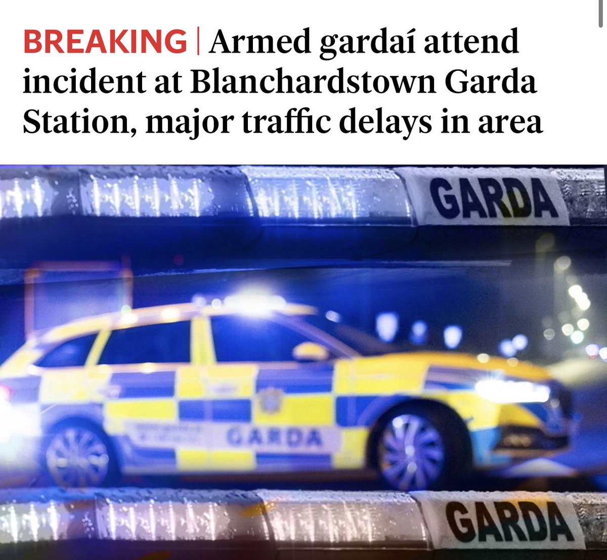 Breaking 

Shortly before 4am, an adult male entered Blanchardstown Garda Station threatening members of the Gardai. 

Gardaí requested a ‘media blackout’, which means media outlets and the public are asked to pause any live reporting on events while they attempt to resolve the