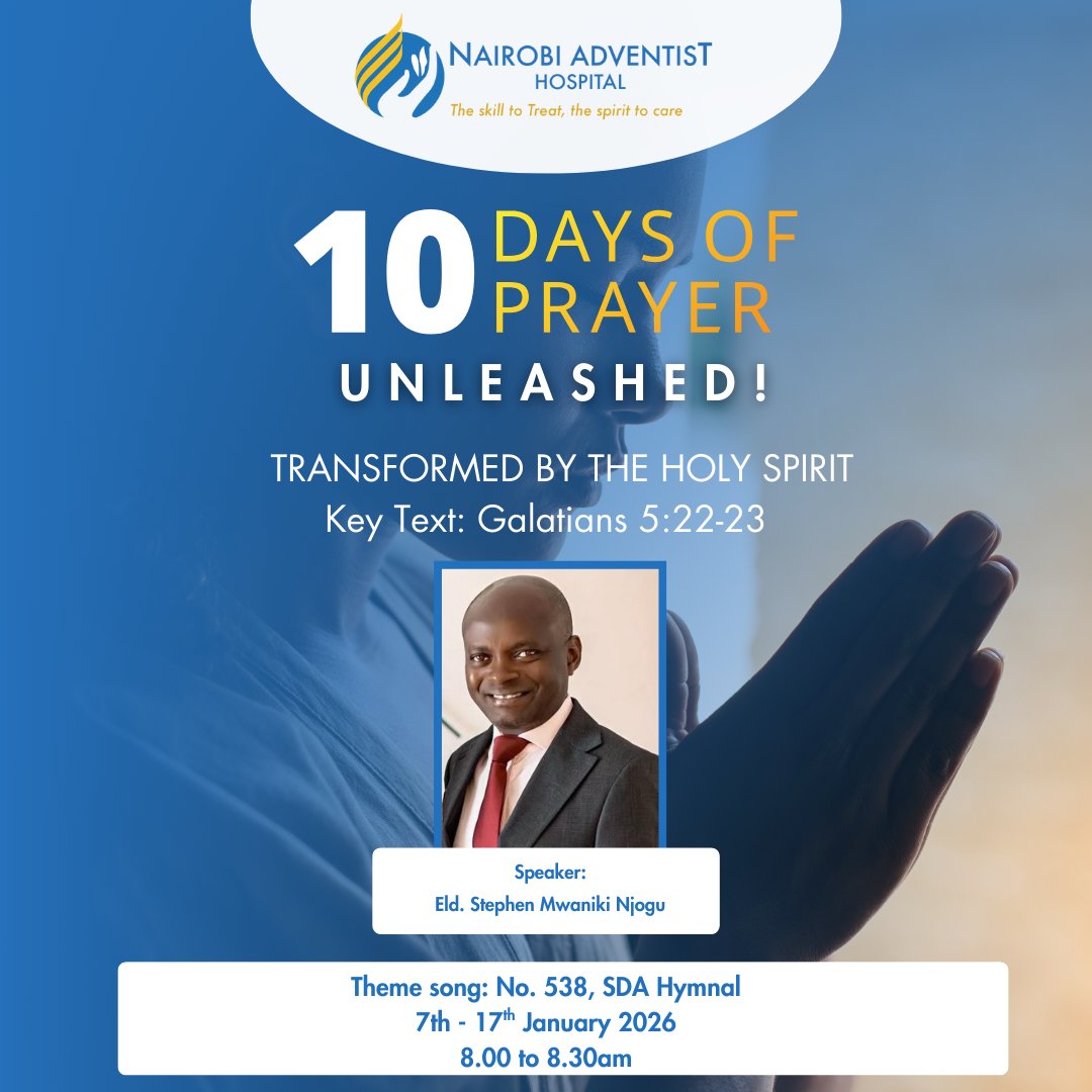 NAH_Hospital's tweet photo. Starting this Wednesday, we gather for 10 Days of Prayer — Unleashed! Transformed by the Holy Spirit.
📖 Gal. 5:22–23 | Jan 7–17 | 8:00–8:30 AM
Join us in faith, reflection, and renewal.
#10DaysOfPrayer #FaithInAction #NairobiAdventistHospital https://t.co/gtJRAWWWtL