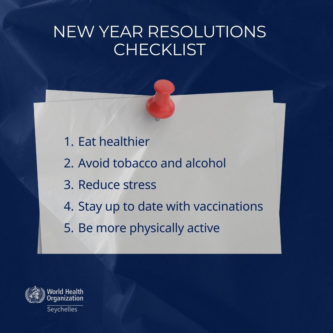 WHOSeychelles's tweet image. This New Year, aim for a healthier lifestyle:

✔️Eat healthier
✔️Avoid alcohol
✔️Reduce stress
✔️Quit tobacco
✔️Be more physically active
✔️Look after your mental health
✔️Stay up to date with vaccinations

Choose health. Choose you.