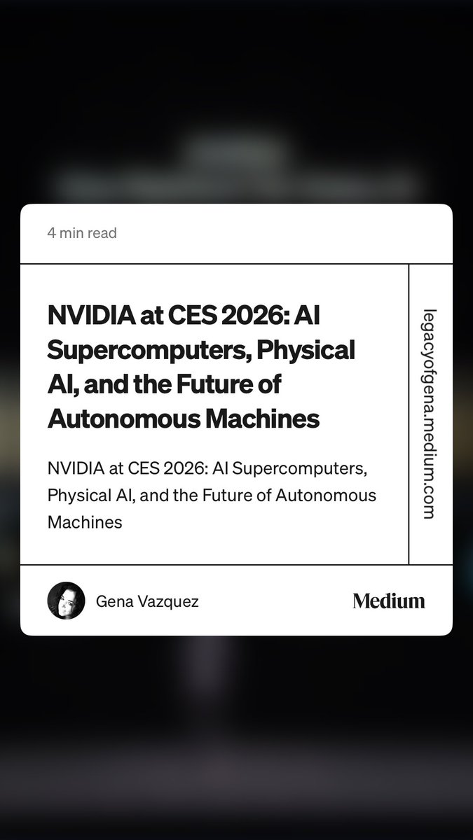 LegacyofGena's tweet photo. “NVIDIA at CES 2026: AI Supercomputers, Physical AI, and the Future of Autonomous Machines” by Gena Vazquez https://t.co/5Z8r4e4cTV https://t.co/2ZTC6cauJa