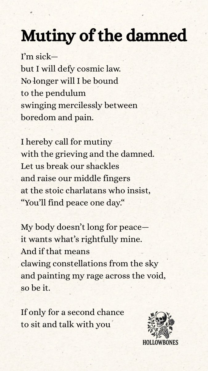 realhollowbones's tweet photo. Mutiny of the damned.

From my new book, Expired Stardust. 

Coming soon. 

#Poetry #SpokenWord #PoetryCommunity #PoetsOfTwitter #DarkPoetry #AngerAsArt #GriefPoetry #ExistentialPoetry #Rebellion #Defiance #CosmicRage #Unapologetic #MentalHealthPoetry #WriteYourTruth https://t.co/PqbRSbLaAy