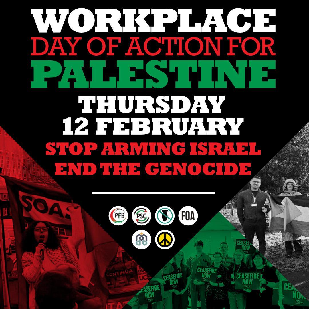 📢 Workplace Day of Action for Palestine - 12 February

Start organising events at or near your workplaces now. It can be making some noise with pots and pans, a lunchtime meeting, a gate go-out, putting up a poster or pinning on a badge –show our support for Palestine!