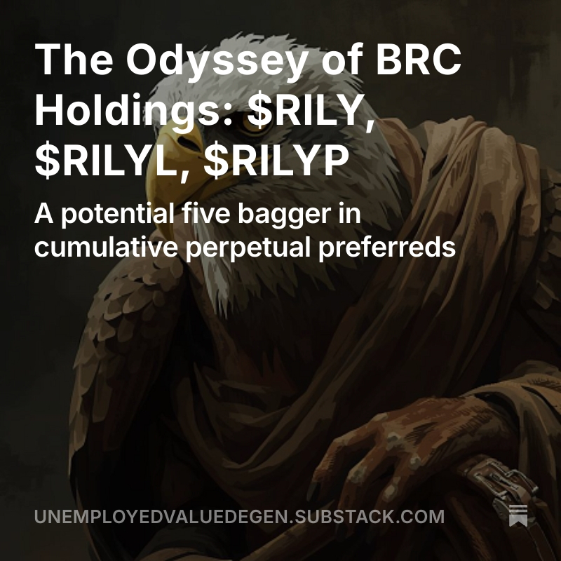 SFarringtonBKC's tweet image. The Odyssey of BRC Holdings: $RILY, $RILYL, $RILYP
A potential five bagger in cumulative perpetual preferreds