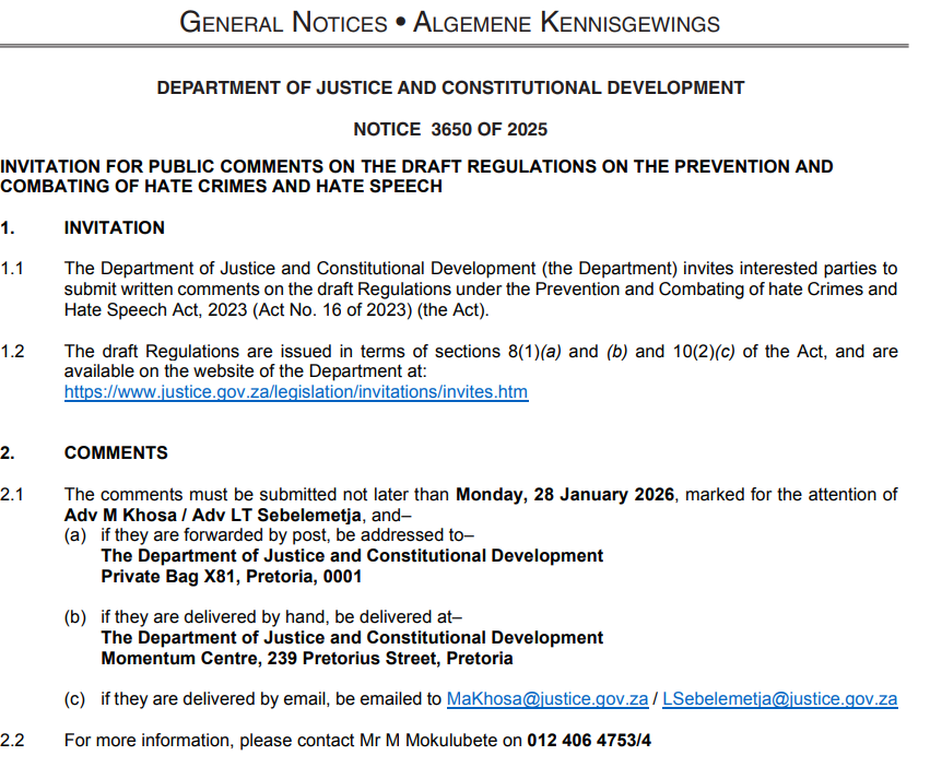 🇿🇦 Have your say against hate crimes and hate speech.
The Department of Justice invites you to comment on new draft regulations meant to prevent and combat hate crimes and hate speech.

🗓️ Deadline: Monday, 28 January 2026

How to submit your comments:
📧 Email: