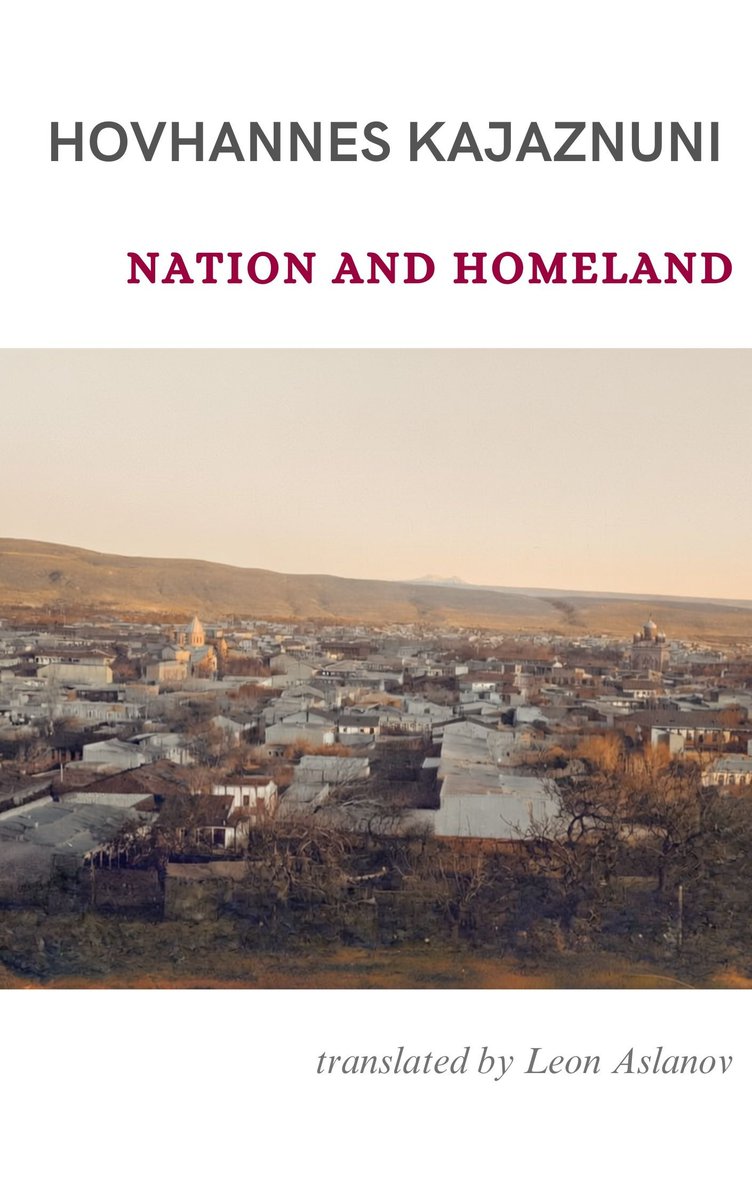 YayDianaV's tweet photo. Thanks to Leon Aslanov’s tireless work, Nation and Homeland by Hovhannes Kajaznuni is available in English. This work of political philosophy is vital for how Kajaznuni defines the nation, homeland and state in relation to Armenia and Armenians. Free copy: https://t.co/IebDTjSYVa https://t.co/ZPYAkTBaDl