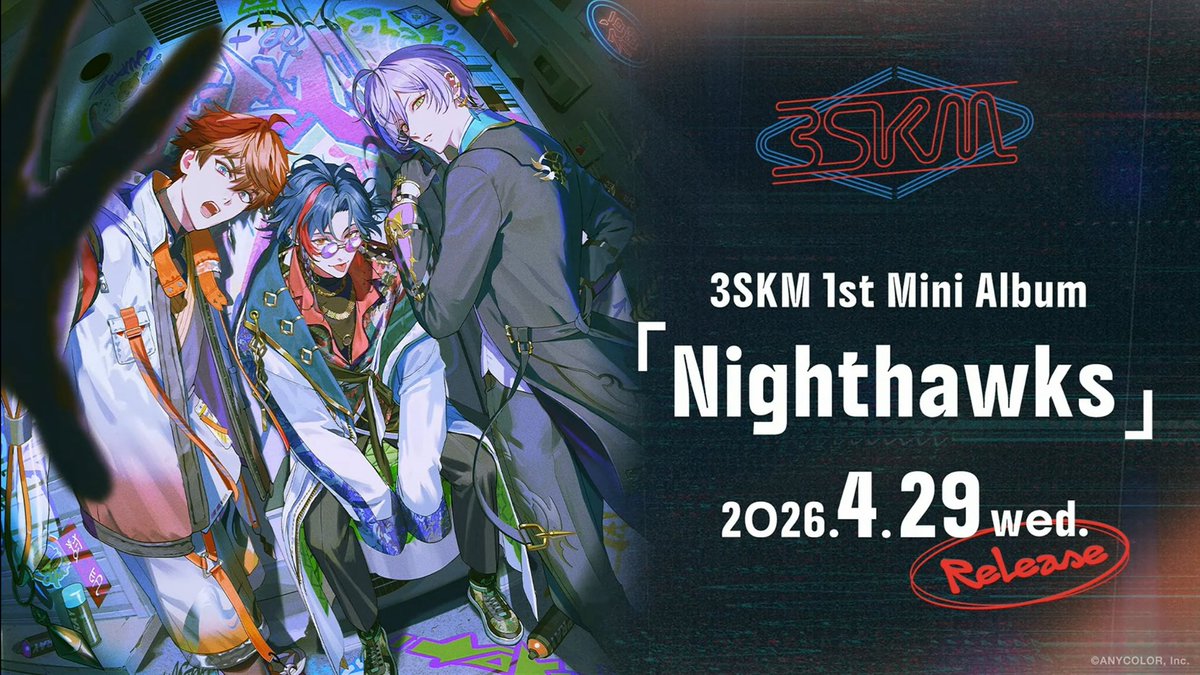 3SKM 첫번째 미니앨범
「Nighthawks」
4월 29일 발매

총 7곡 수록