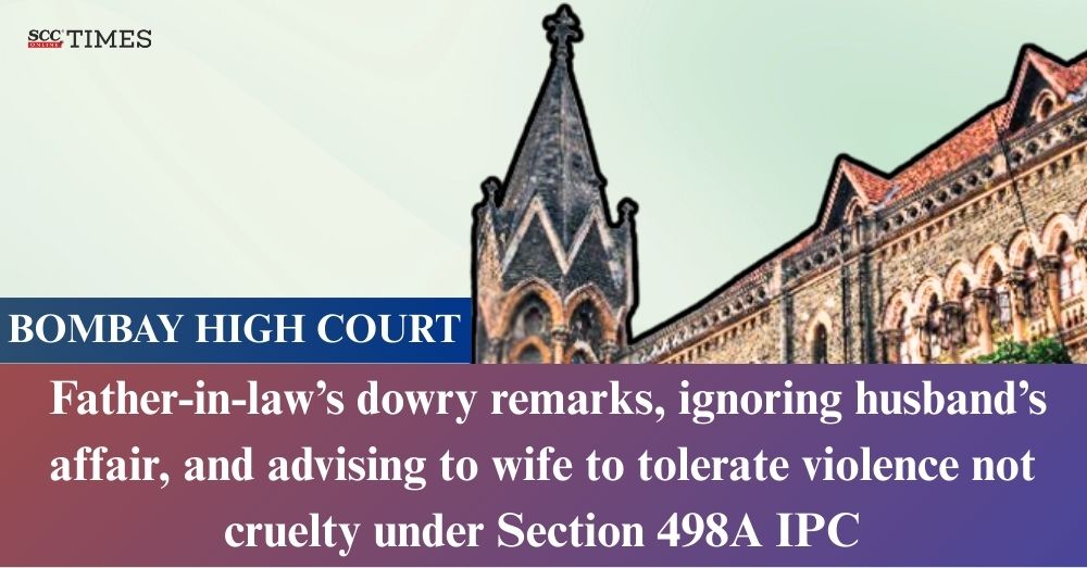 scconline_'s tweet image. Bombay HC: Father-in-law's dowry remarks, ignoring husband's affair, and advising to wife to tolerate violence not cruelty under Section 498A IPC

Read More Here- scctimes.com/3986oRhaI

#BombayHighCourt #AbuseofProcess #BharatiyaNyayaSanhita #DomesticViolence #falseimplication