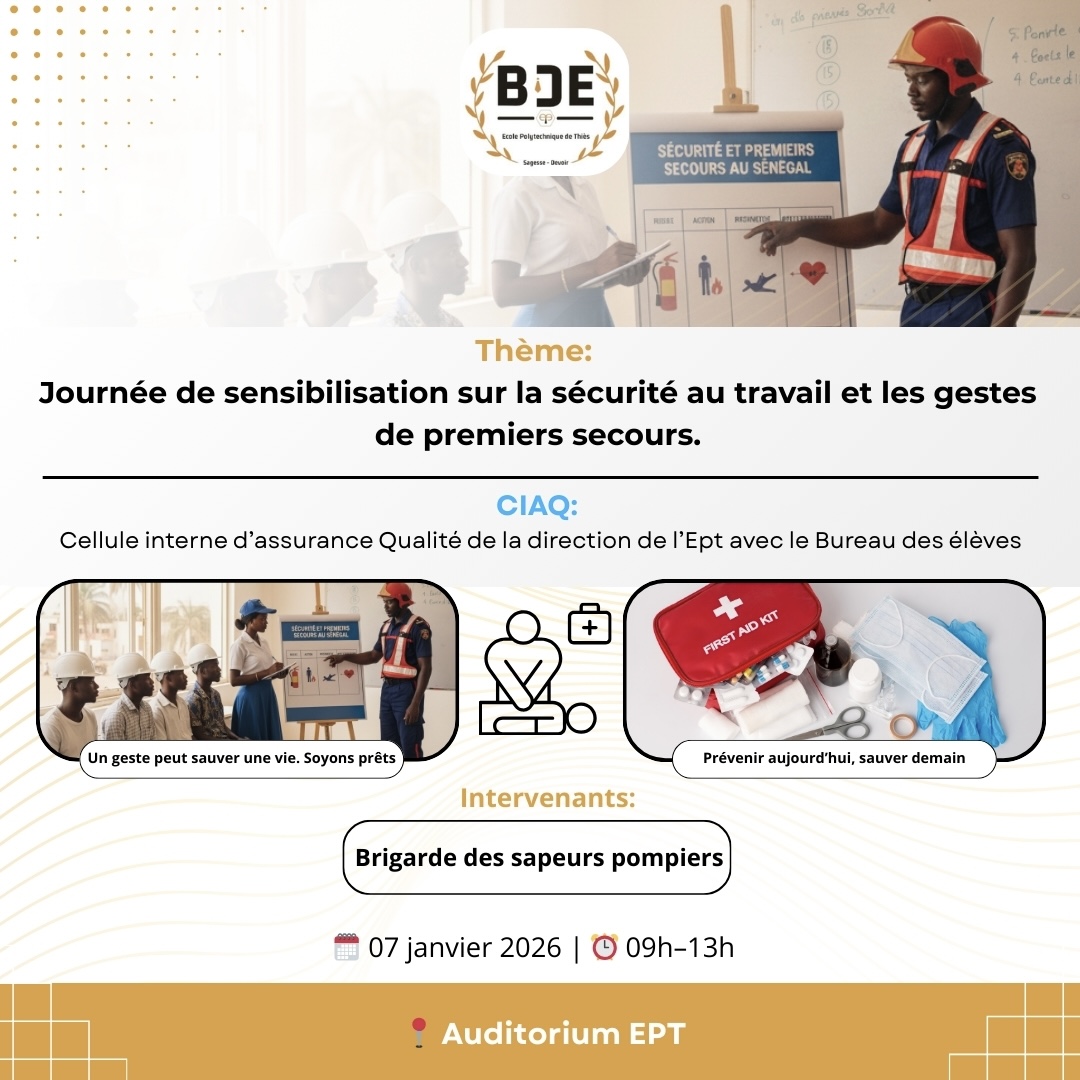 La Cellule interne d'assurance Qualité de la Direction de l'Ept avec le Bureau des élèves organisent une Journée de sensibilisation sur la sécurité au travail et les gestes de premiers secours!
Ce sera ce mercredi 07 Janvier 2025 à l’EPT de 09 à 13h