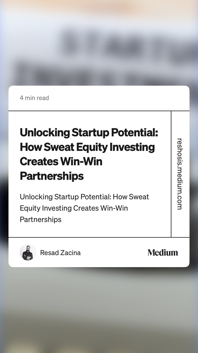 “Unlocking Startup Potential: How Sweat Equity Investing Creates Win-Win Partnerships” by Resad Zacina medium.com/ministry-of-pr…