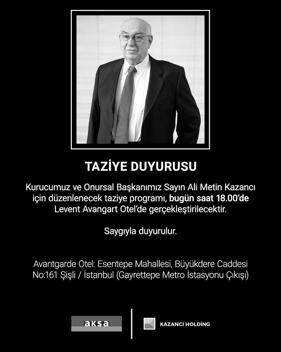 DOGALGAZAKSA's tweet image. Kurucumuz ve Onursal Başkanımız Sayın Ali Metin Kazancı için düzenlenecek taziye programı, bugün saat 18.00’de Levent Avangart Otel’de gerçekleştirilecektir.

Saygıyla duyurulur. 

Avantgarde Otel: Esentepe Mahallesi, Büyükdere Caddesi No:161 Şişli / İstanbul (Gayrettepe Metro…