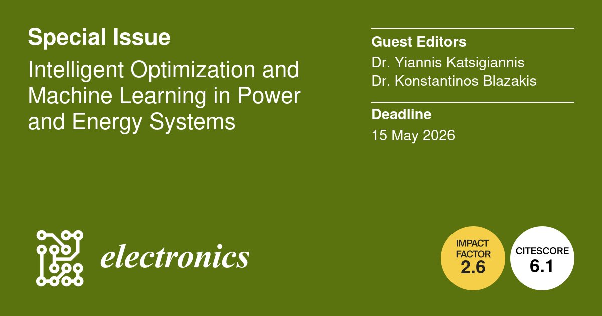 ElectronicsMDPI's tweet photo. ๐ฃ#CallforPapers!
๐ #IntelligentOptimization and #MachineLearning in Power and #EnergySystems
๐๏ธ Deadline for submissions: 15 May 2026
๐More Info: https://t.co/dCyphi7par
Guest Editors from Hellenic Mediterranean University @TUofCrete
#AI #ML #DataMining #PowerSystems https://t.co/eUG8vTu7Gd