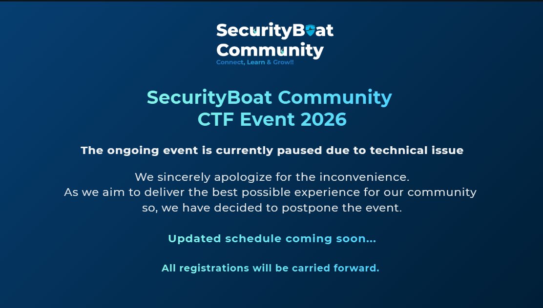 📢 CTF Event Update | SecurityBoat Community CTF 2026

The live event has been temporarily paused due to a technical issue. We apologize for the inconvenience and are working to ensure a fair, stable experience.

📅 New schedule soon
✅ Registrations carried forward