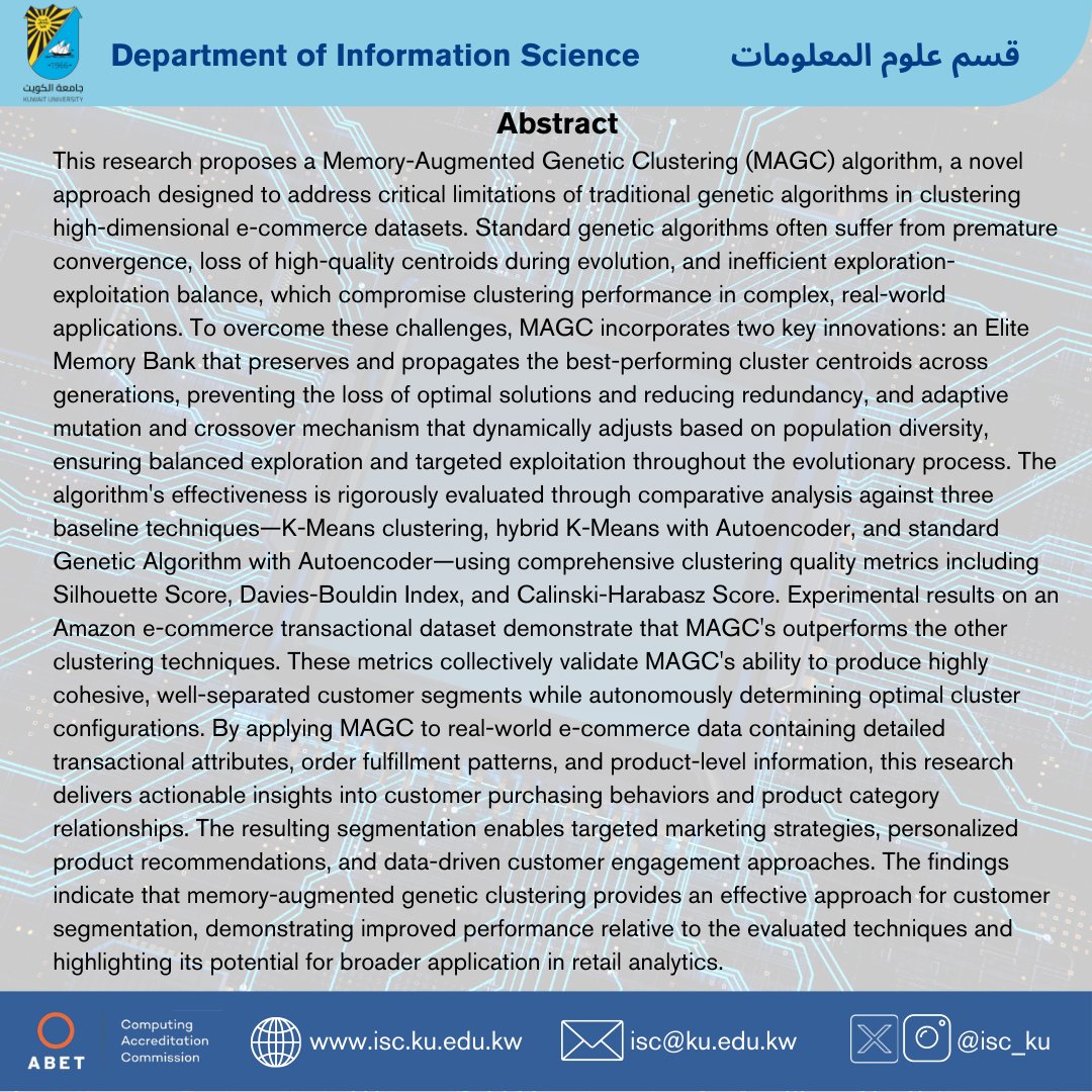 isc_ku's tweet photo. Department of Information Science Announces a Thesis Defense 
Master of Science in Computing  Information systems (MSCIS)
Title: Hybrid Autoencoder-Based Product Recommendation using Memory-Augmented Genetic Clustering Algorithm By Maram Alkandari
Date: Sunday, 28 Dec 2025@11am https://t.co/MKbwazIAA7