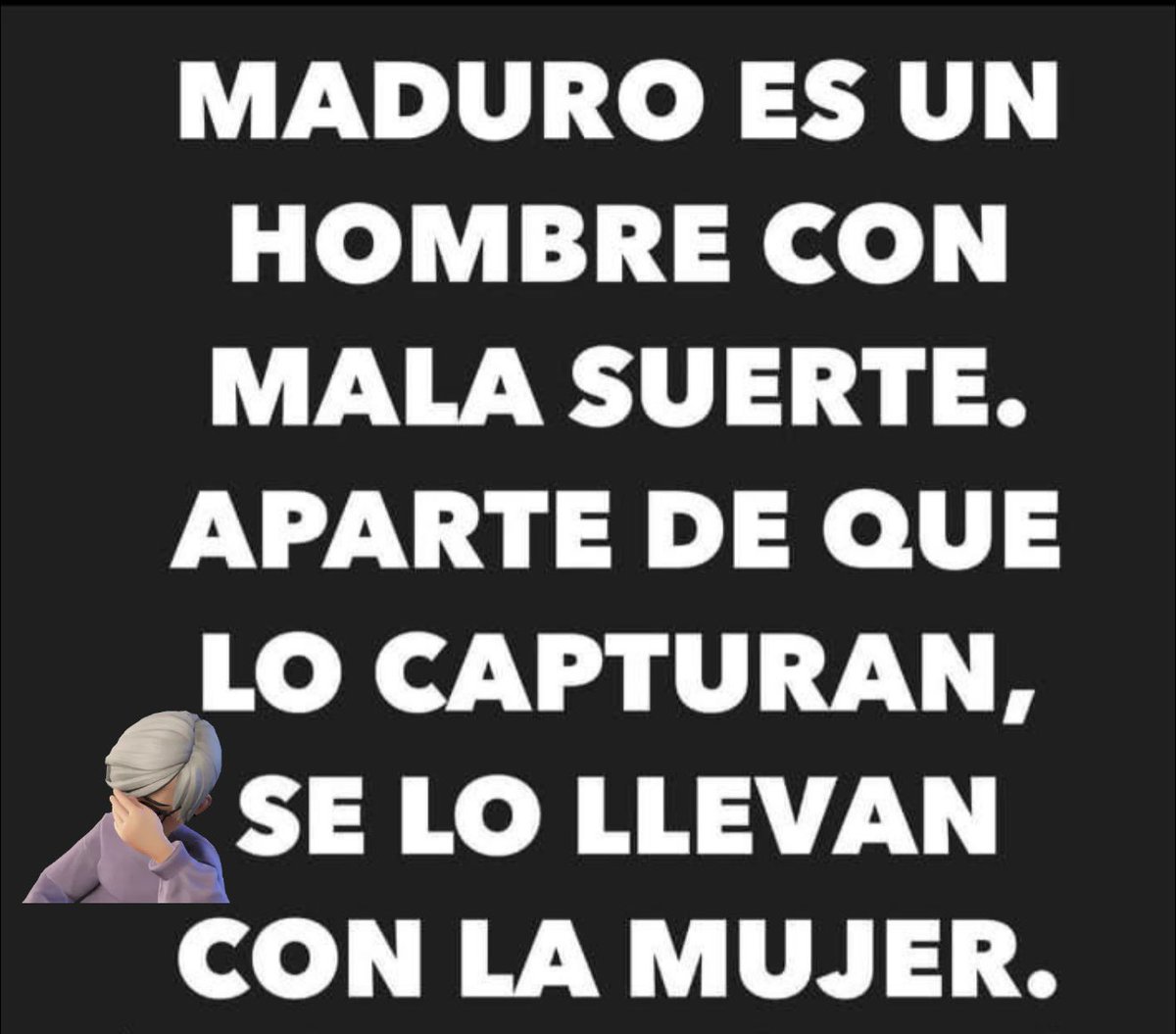 La mala suerte de Maduro.