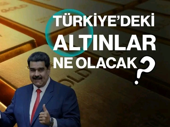 "Maduro/Venezuela’nın Türkiye’de ne kadar altını ve doları var?"
"Türkiye’deki emanetçi kim?"
"Bu altın ve dolarların akıbeti ne olacak?"