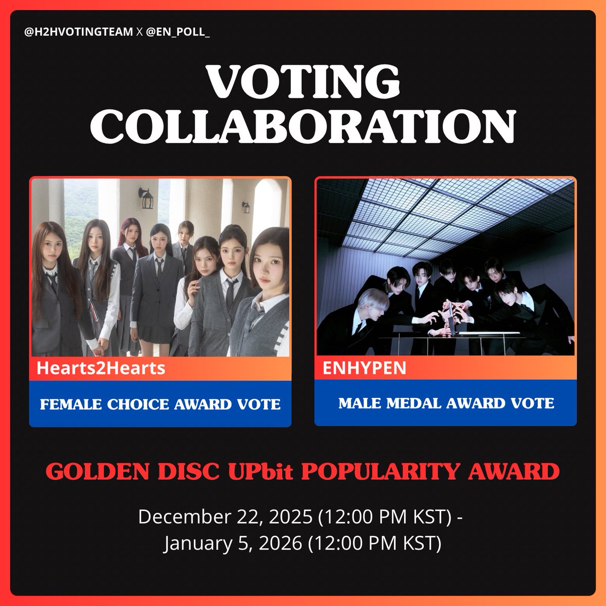 H2HVOTINGTEAM's tweet photo. [🗳️] GOLDEN DISC UPbit POPULARITY AWARD

🚨 LAST DAY VOTE 🚨

S2U, voting is almost closing, let’s give our final push!! Let’s vote for HEARTS2HEARTS and ENHYPEN! 

Category 
🔸 Female Choice Award Vote:
      #Hearts2Hearts
🔹 Male Medal Award Vote: 
      #ENHYPEN

📍 PRIZM
🔗 https://t.co/NgcmqyegjV
🔚 January 5, 2026 (12:00 PM KST)

💬 Save the voting certificate and drop your voting certificate👇🏻
