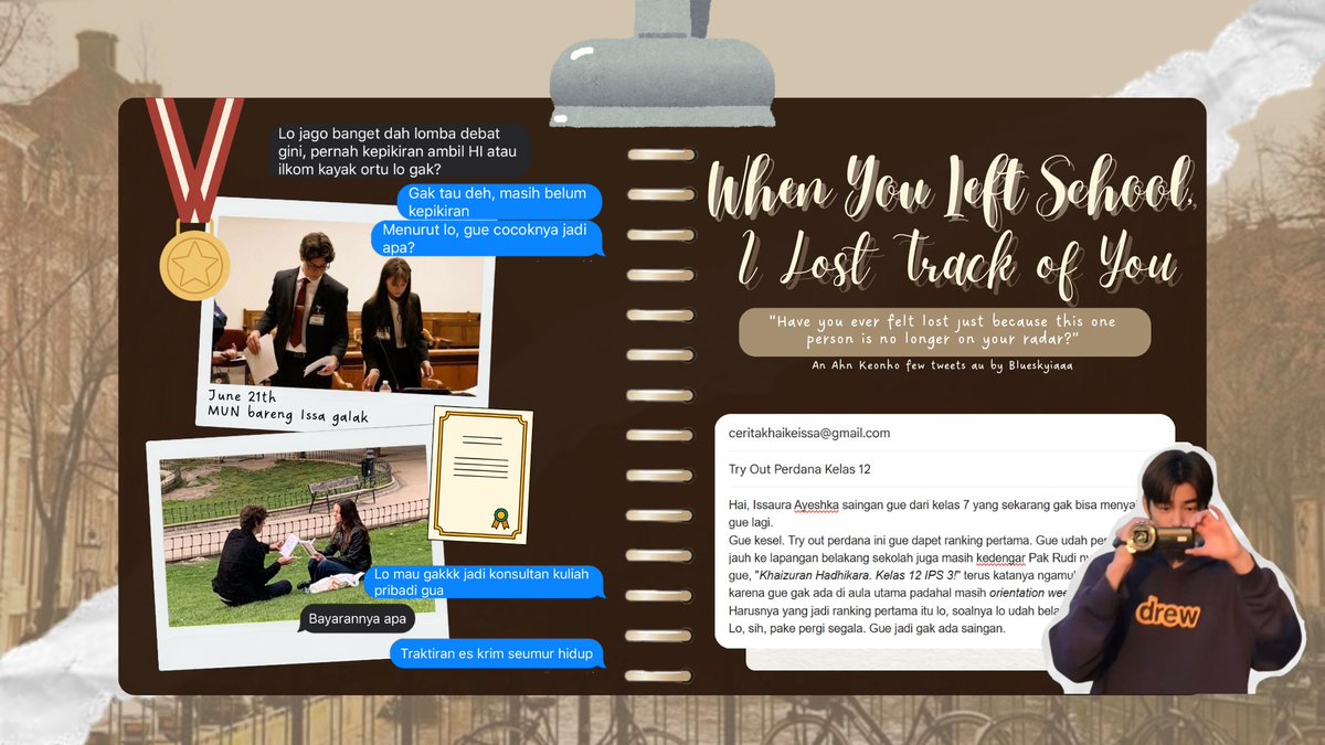 When You Left School, I Lost Track of You
— "Have you ever felt lost just because this one
person is no longer on your radar?”

an Ahn Keonho few tweets au
#WMCCHALLENGEXXVI_I